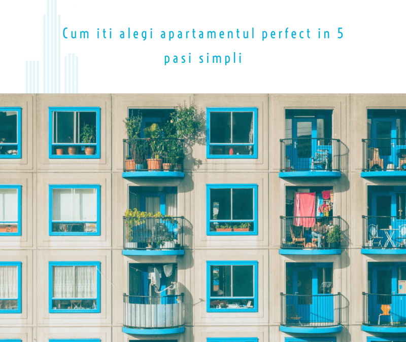 Cum iți alegi apartamentul perfect în 5 paşi simpli